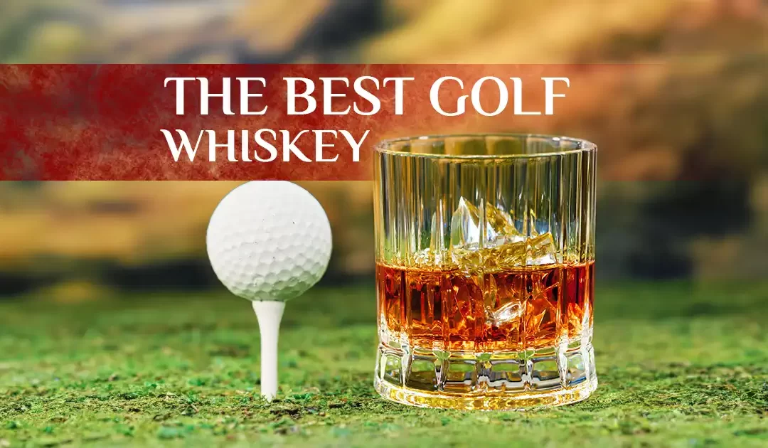 Best Golf Whiskey